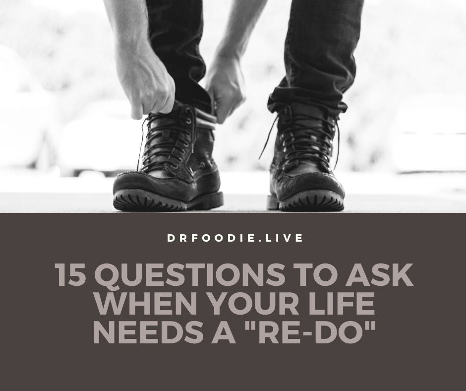 15 Questions to Ask When Your Life Needs a "Re-do"