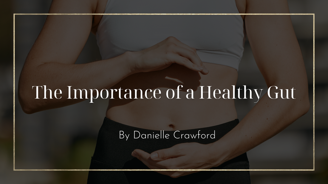 The Importance of a Healthy Gut