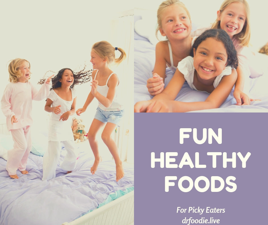 Fun Healthy Foods for Picky Eaters