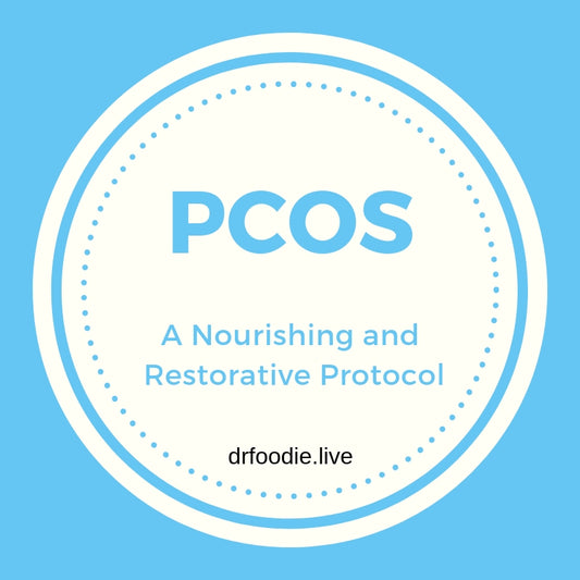 PCOS A Nourishing and Restoring Protocol
