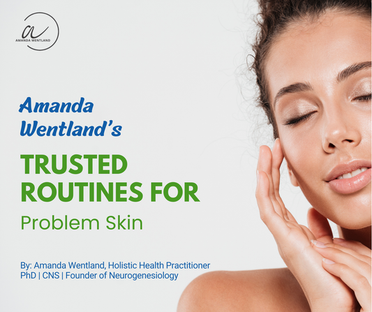Amanda Wentland's Trusted Routines for Problem Skin